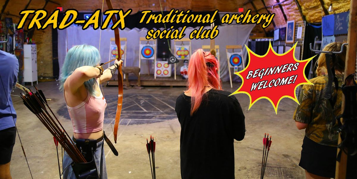Trad-ATX - Traditional Archery Social Meetup for Newcomers and Experts