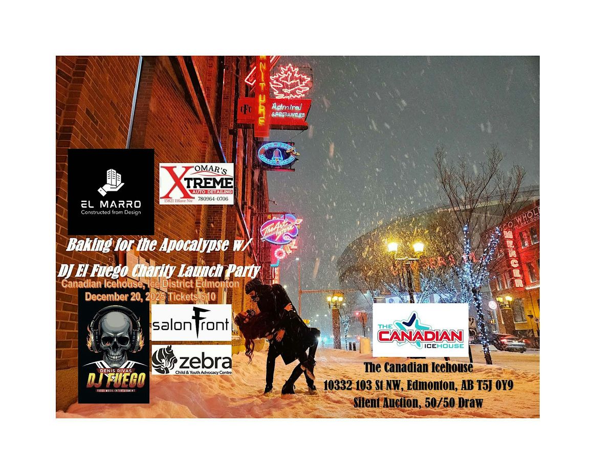Baking for the Apocalypse w/ DJ El Fuego Charity Launch Party, 20 December | Event in Edmonton | AllEvents