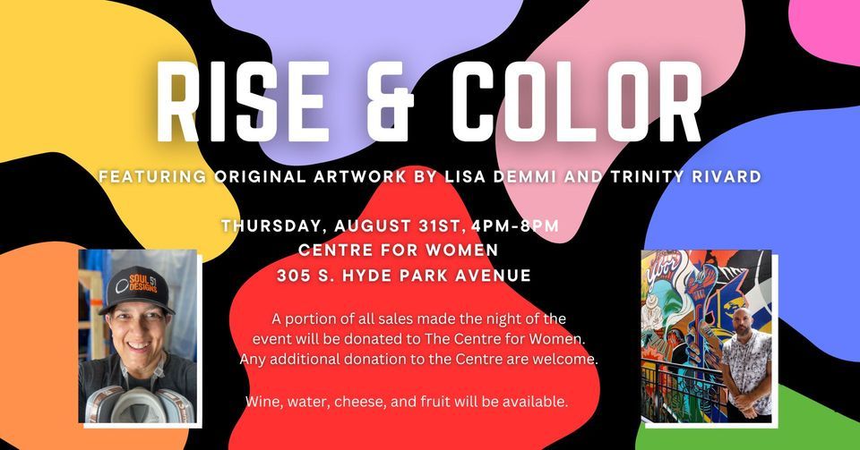 RISE & COLOR- Art Exhibition: Lisa Demmi and Trinity Rivard, The Centre ...