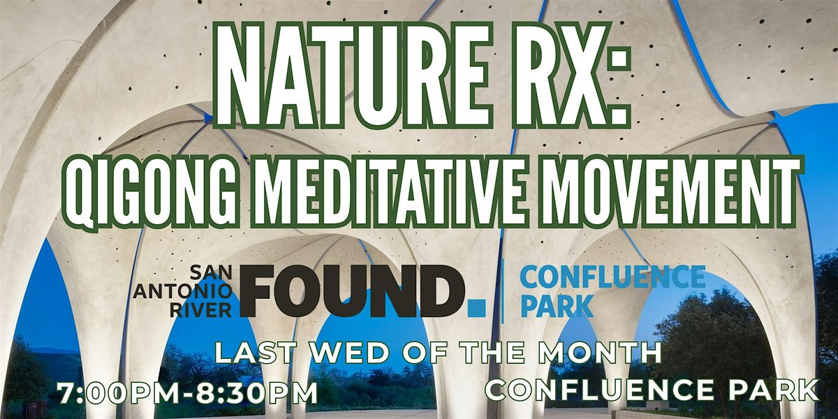 Nature Rx Buttons Nature Rx: Qigong Meditative Movement, Confluence Park, San Antonio, 25 ...