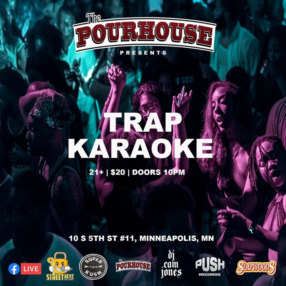 Pourhouse Presents Trap Karaoke, The Pourhouse, Minneapolis, February