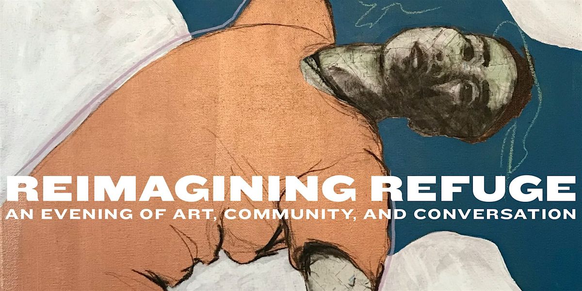 Reimagining Refuge: An Evening of Art, Community, and Conversation, 6 December | Event in San Diego | AllEvents