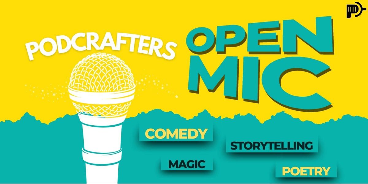 Podcrafters Open Mic