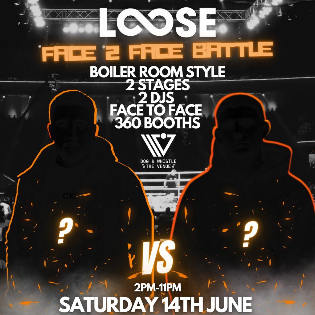Loose - Face 2 Face Boiler Room Battle, 14 June | Event in Hertford | AllEvents