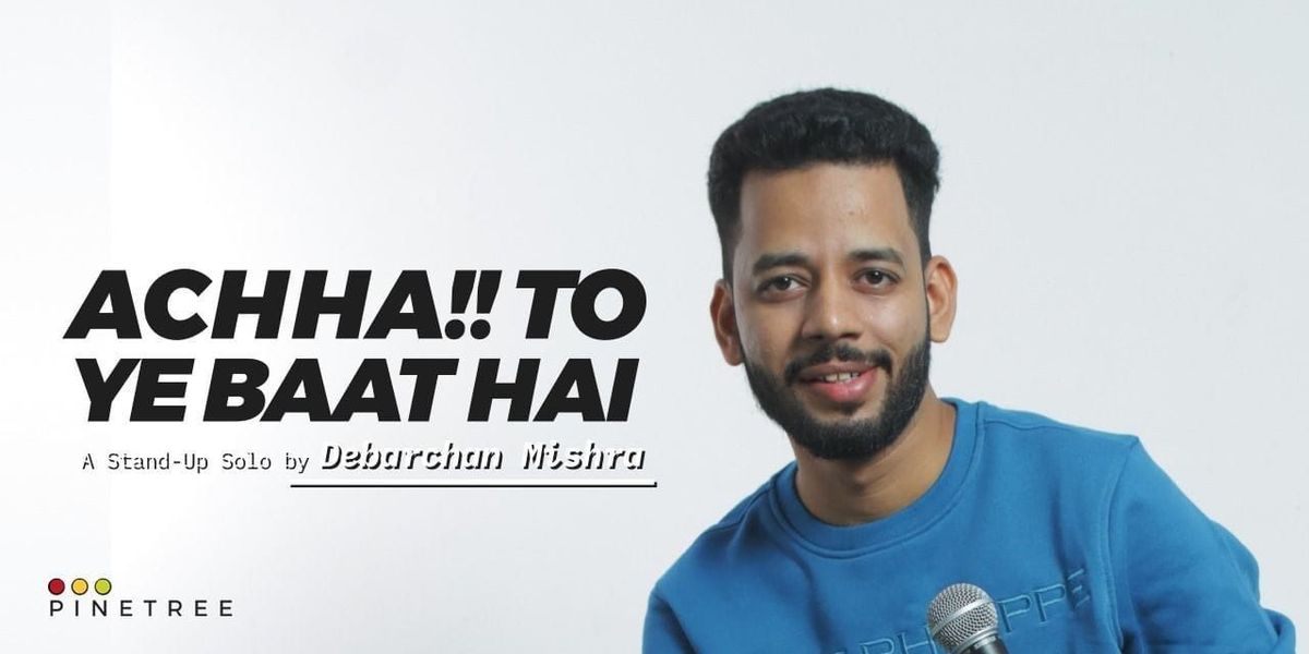 Achha!! Toh Ye Baat hai, 1 February | Event in Hyderabad | AllEvents
