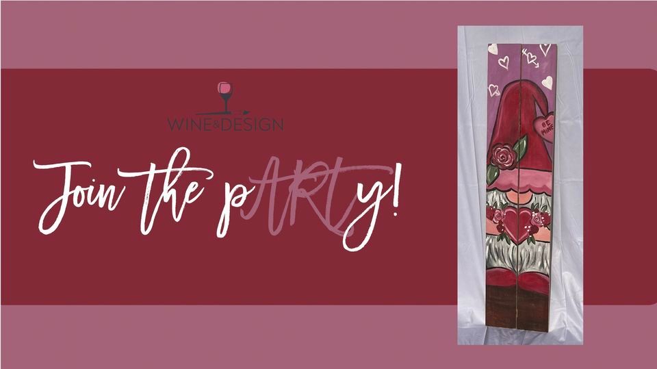 Valentine Gnome Door Leaner, Wine & Design (Fayetteville, NC), February