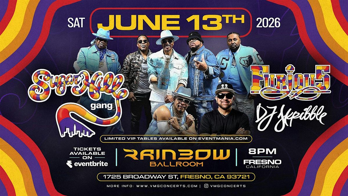 SUGARHILL GANG, FURIOUS 5, &amp; DJ SKRIBBLE - FRESNO, CA