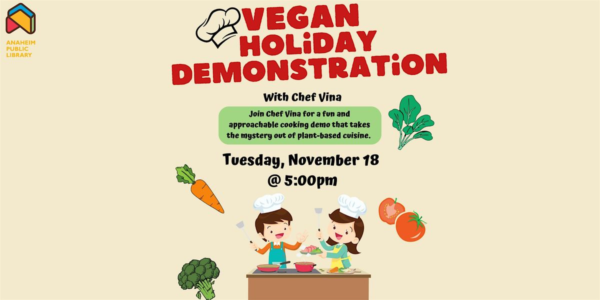 Vegan Holiday Demonstration at Haskett Branch, 18 November | Event in Anaheim | AllEvents