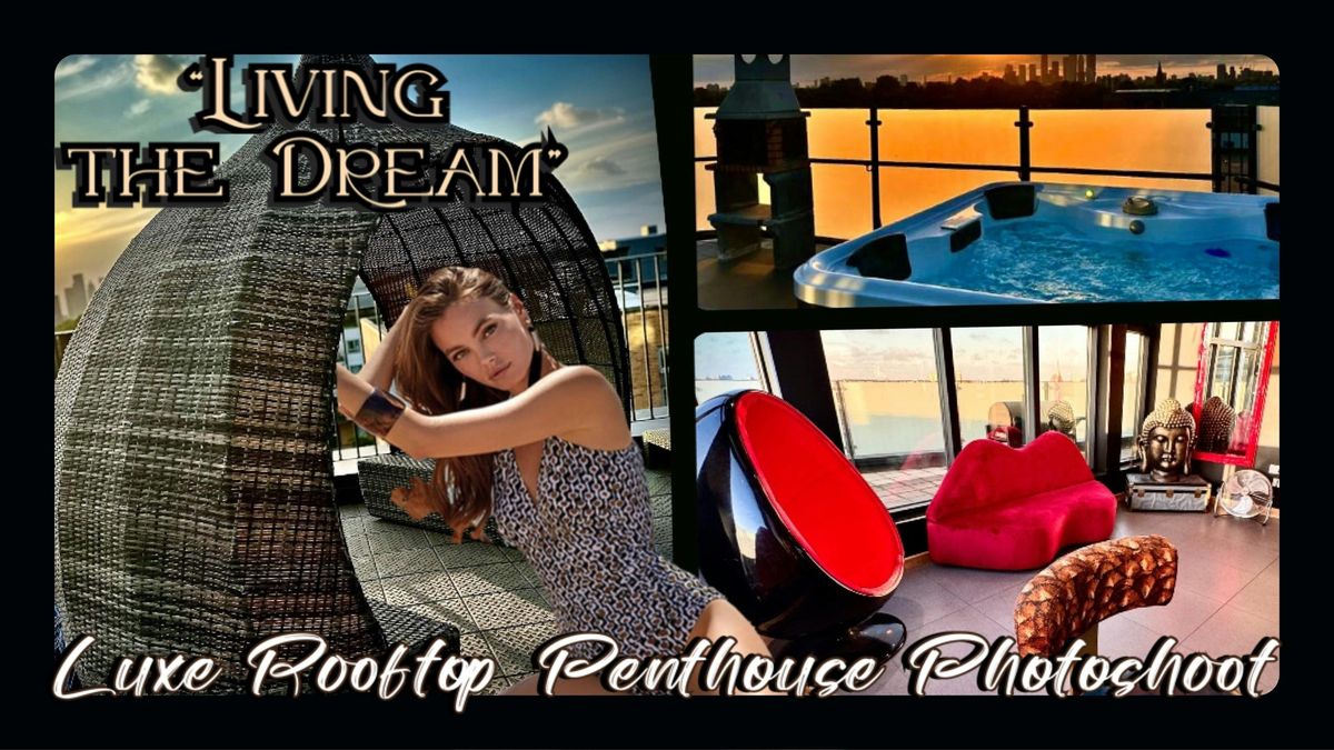 Living The Dream – Rooftop Penthouse Photoshoot, 31 May | Event in London | AllEvents