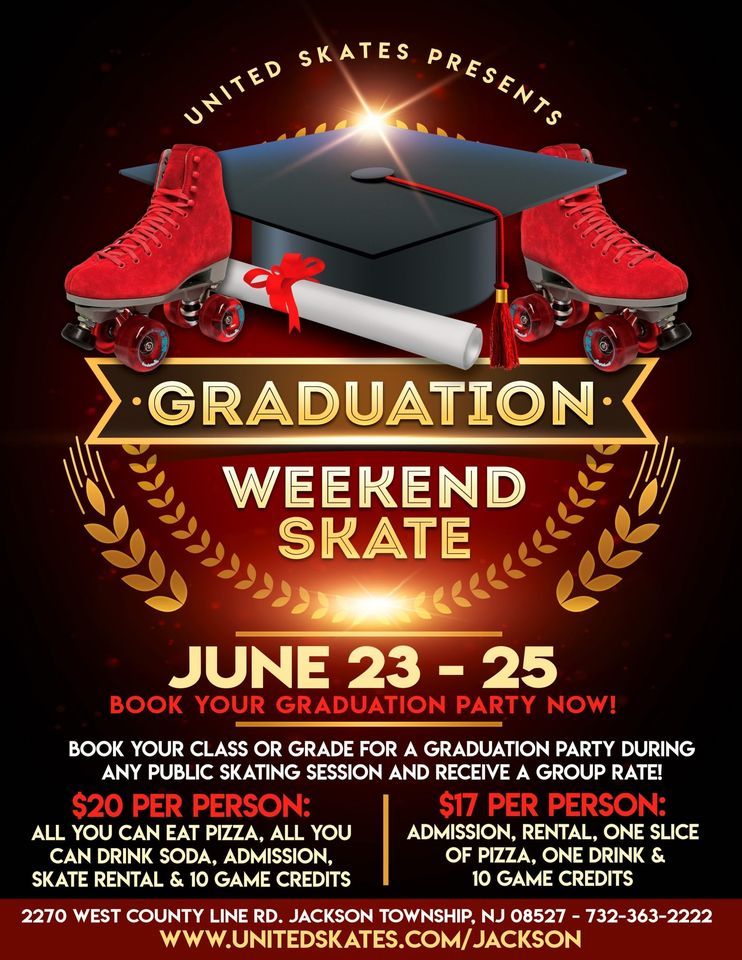 Graduation Weekend Celebration, United Skates Jackson,NJ, 23 June to