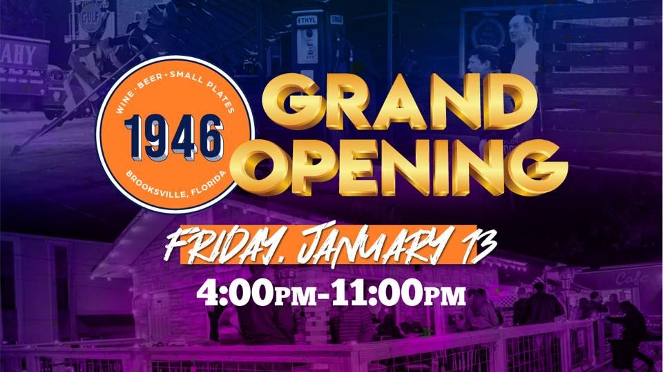 Grand opening at 1946 Downtown Brooksville, 13 S Brooksville Ave