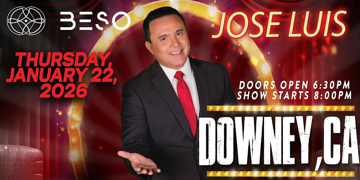 Jose Luis Uncensored Live! - Downey, CA, 22 January | Event in Downey | AllEvents