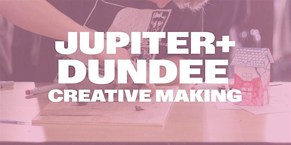 Jupiter+ Dundee Artist Studio Drop in session | Event in Dundee | AllEvents