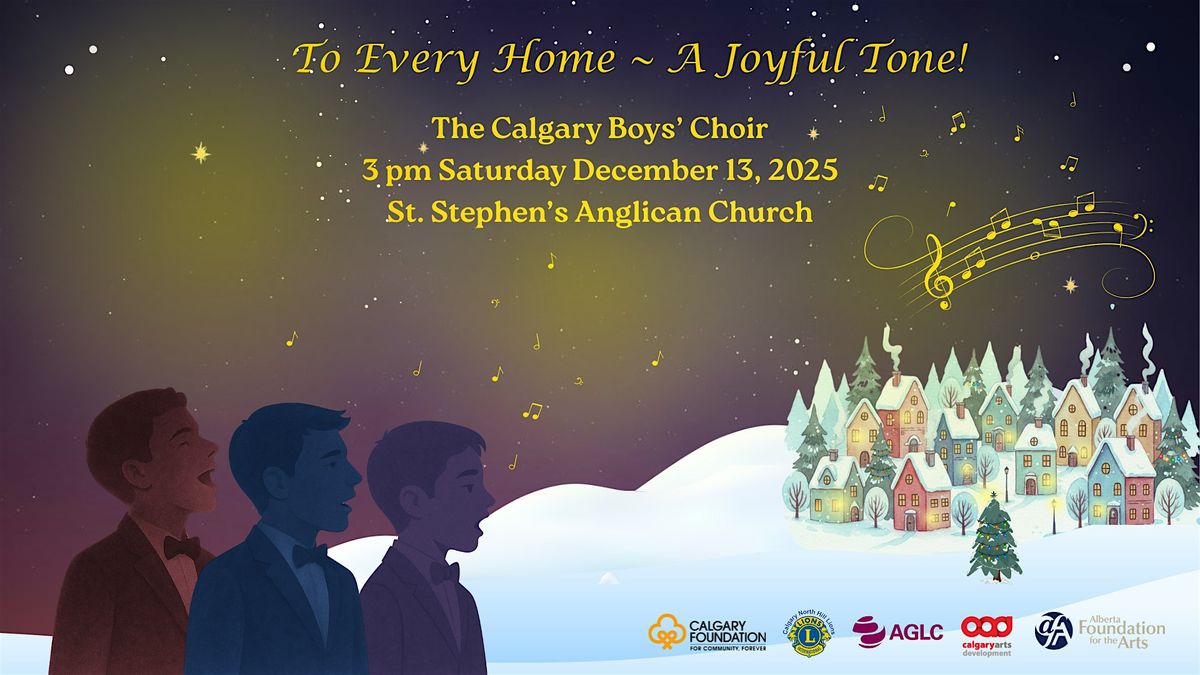 Calgary Boys' Choir Presents: To Every Home~ A Joyful Tone!, 13 December | Event in Calgary | AllEvents