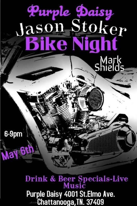 Bike Night W Jason Stoker The Purple Daisy Picnic Cafe Chattanooga May 6 21 Allevents In