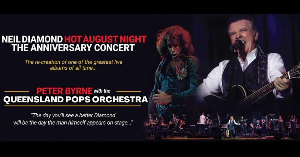 The Empire Theatre Toowoomba NEIL DIAMONDS HOT AUGUST NIGHT with the