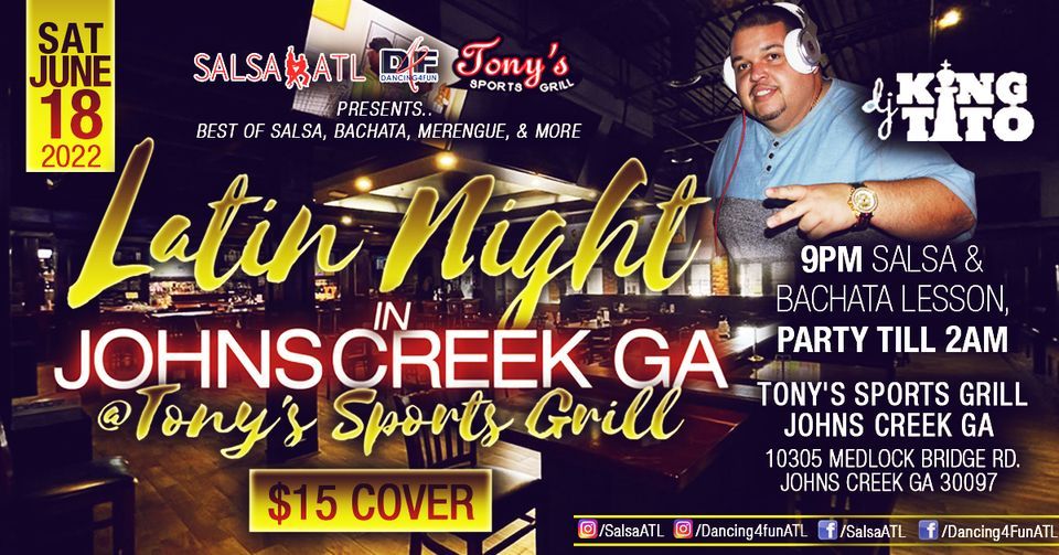 Salsa ATLs Dinner & Latin Night Tonys Johns Creek w/ DJ King Tito