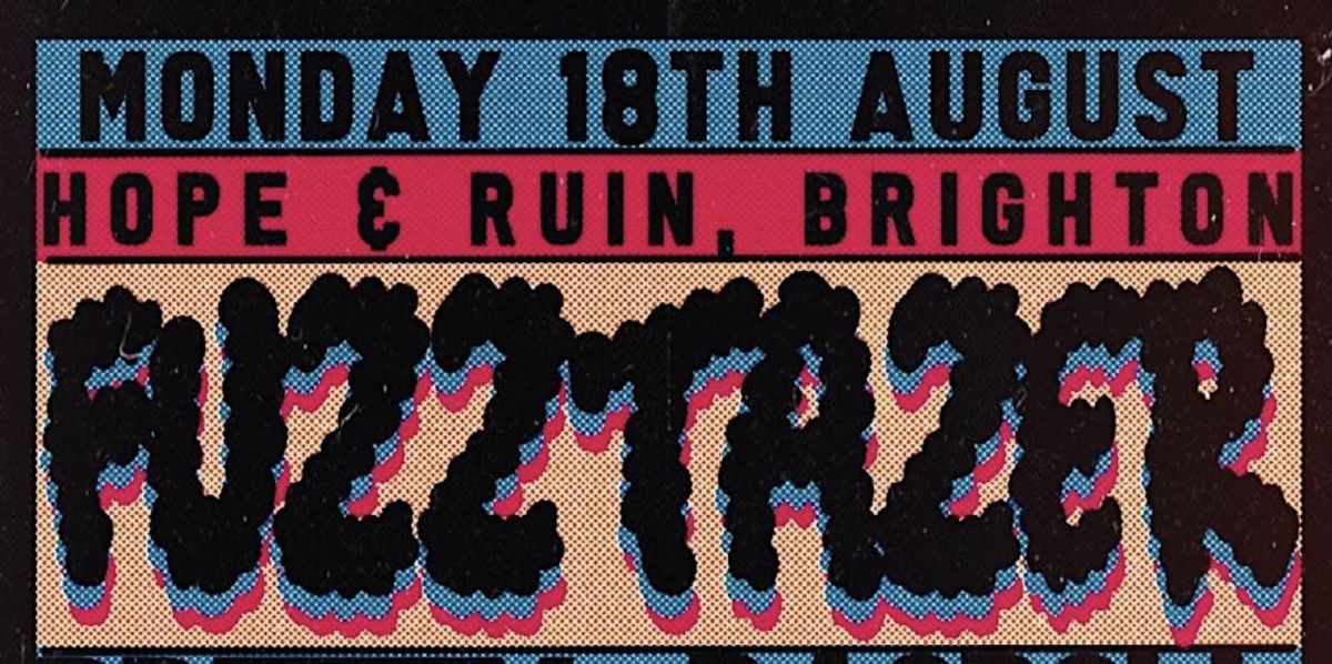 Fuzztazer + Pretty + Ragdoll , 18 August | Event in Brighton | AllEvents