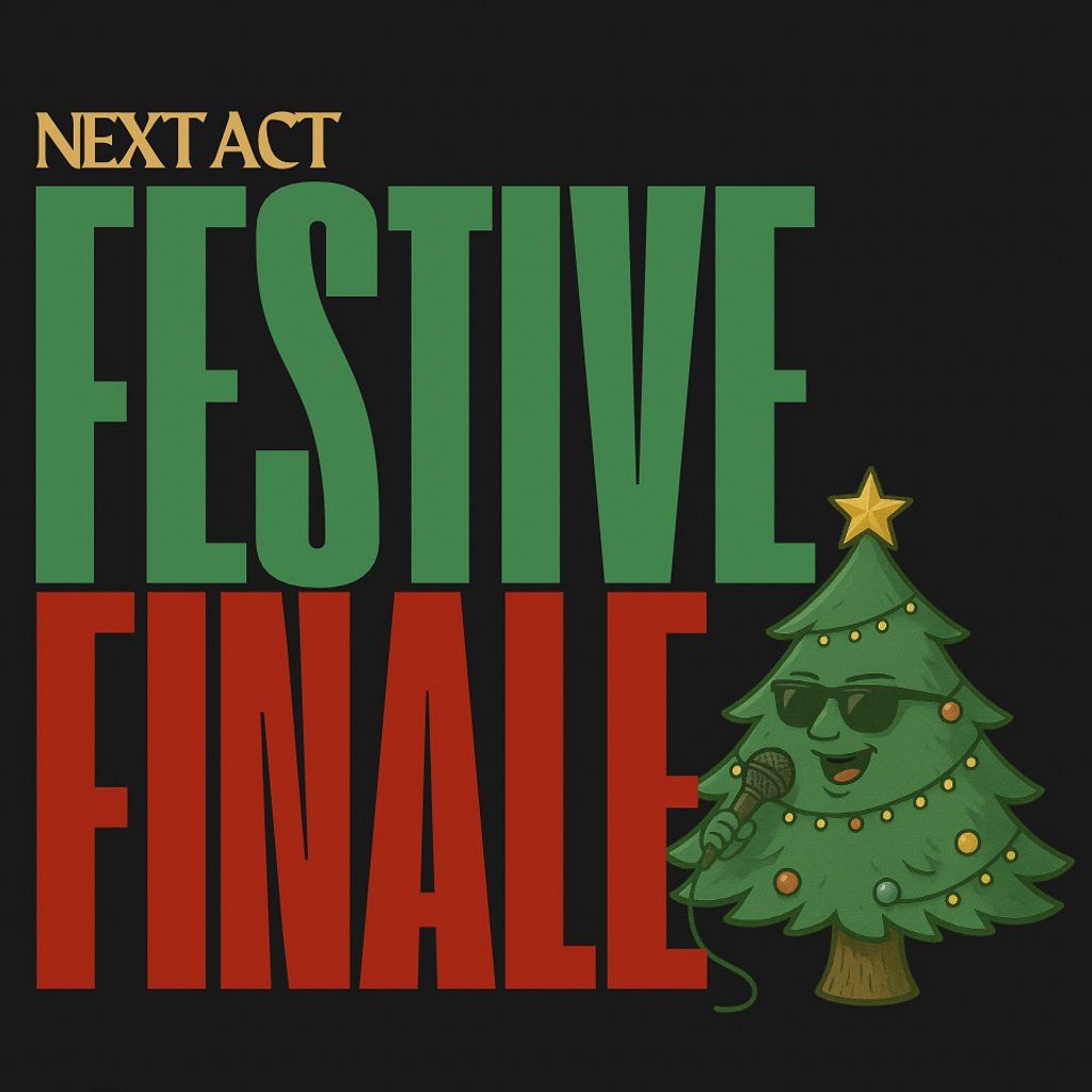 Next Act: Festive Finale | Event in Preston | AllEvents