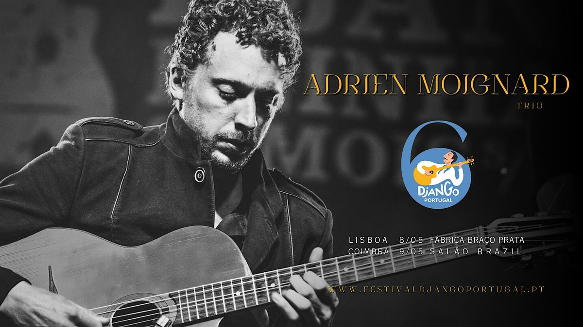 Adrien Moignard Trio @ Django Portugal Fest, 8 May | Event in Lisboa | AllEvents