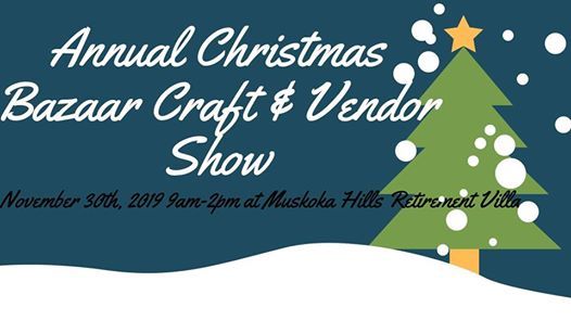 Kitchener waterloo christmas craft show at bingemans, kitchener Annual Christmas Bazaar & Craft Show at Muskoka Hills Retirement Villa, Bracebridge
