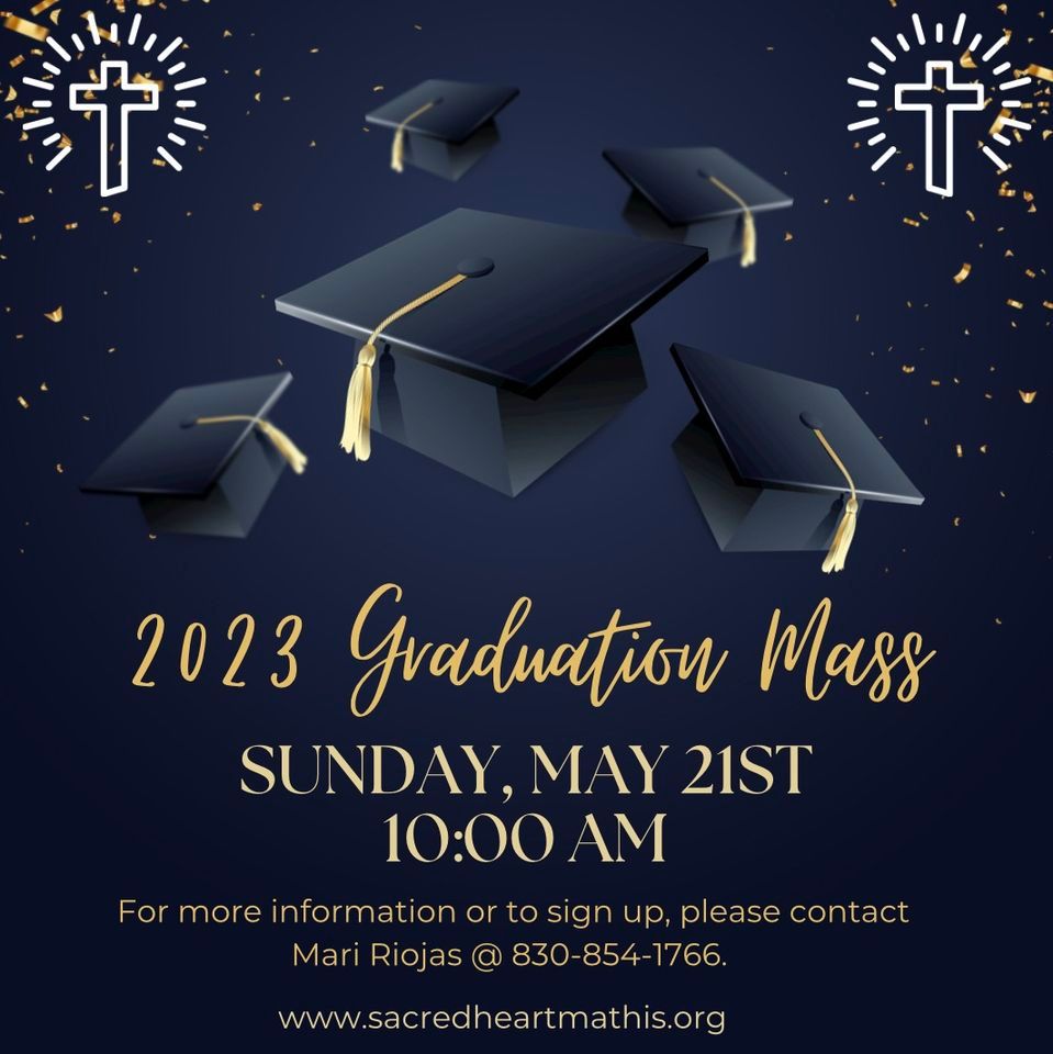 2023 Graduation Mass, Sacred Heart Catholic Church Mathis, 21 May 2023 ...