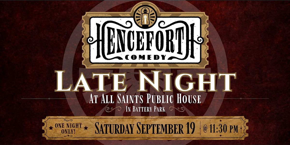 Henceforth Comedy Late Night, All Saints Public House, Cleveland ...