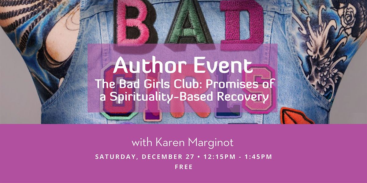 Author Event: The Bad Girls Club: Promises of a Spirituality-Based Recovery, 27 December | Event in Alexandria
