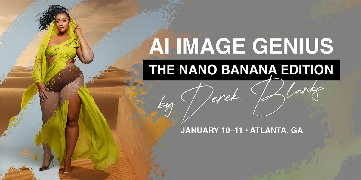AI Image Genius: The Nano Banana Edition, 10 January | Event in Atlanta | AllEvents