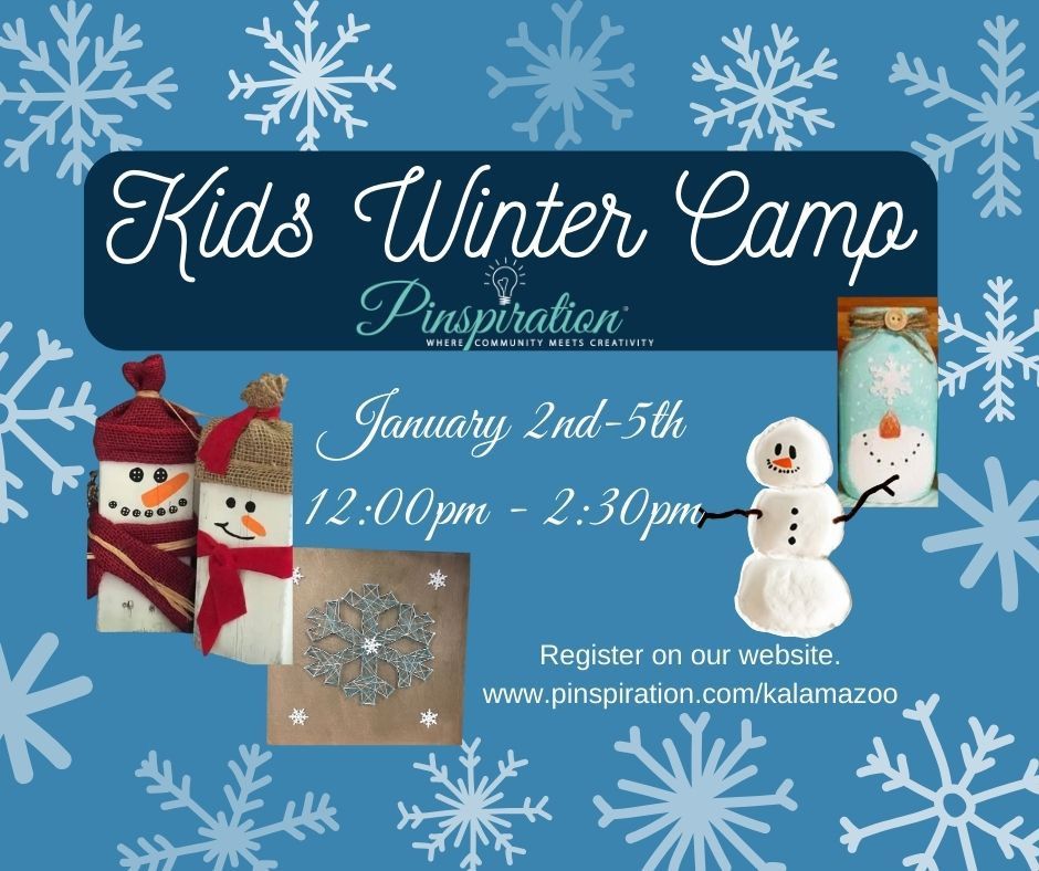 Pinspiration Kids Winter Camp, Pinspiration Kalamazoo, Portage, January