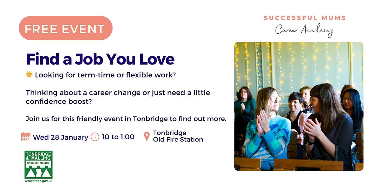 Find a Job You Love with Successful Mums!, 28 January | Event in Tonbridge | AllEvents