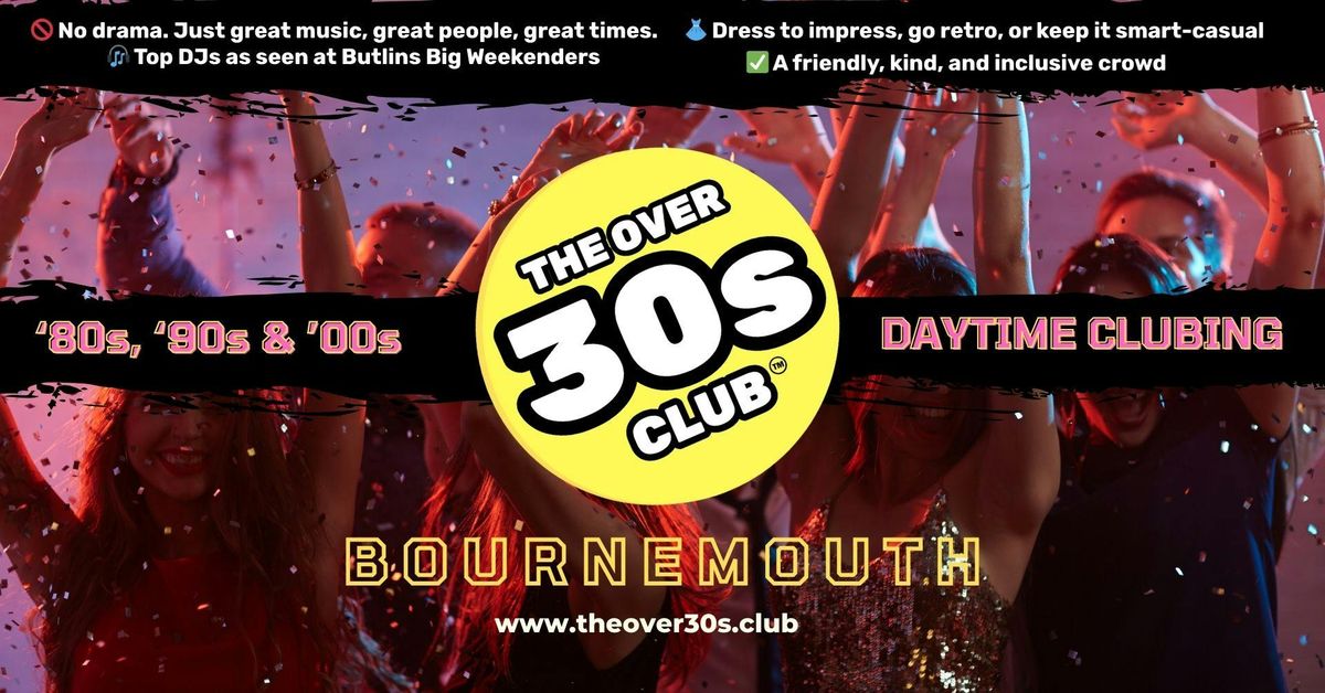The Over 30s Club – Bournemouth Daytime Clubbing, 31 May | Event in Bournemouth | AllEvents