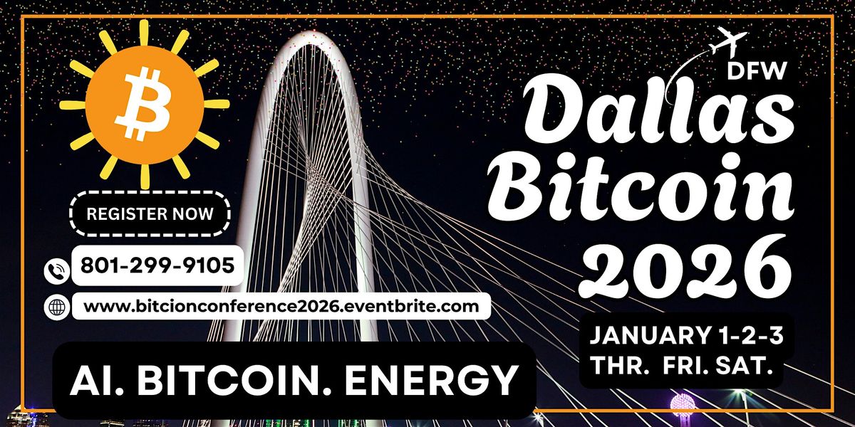Bitcoin Conference DALLAS: JAN1-2-3, 2026, 2 January | Event in Hillsboro | AllEvents