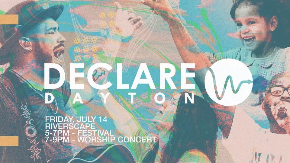 Declare Dayton Riverscape, July 14th!!!, RiverScape MetroPark, Dayton