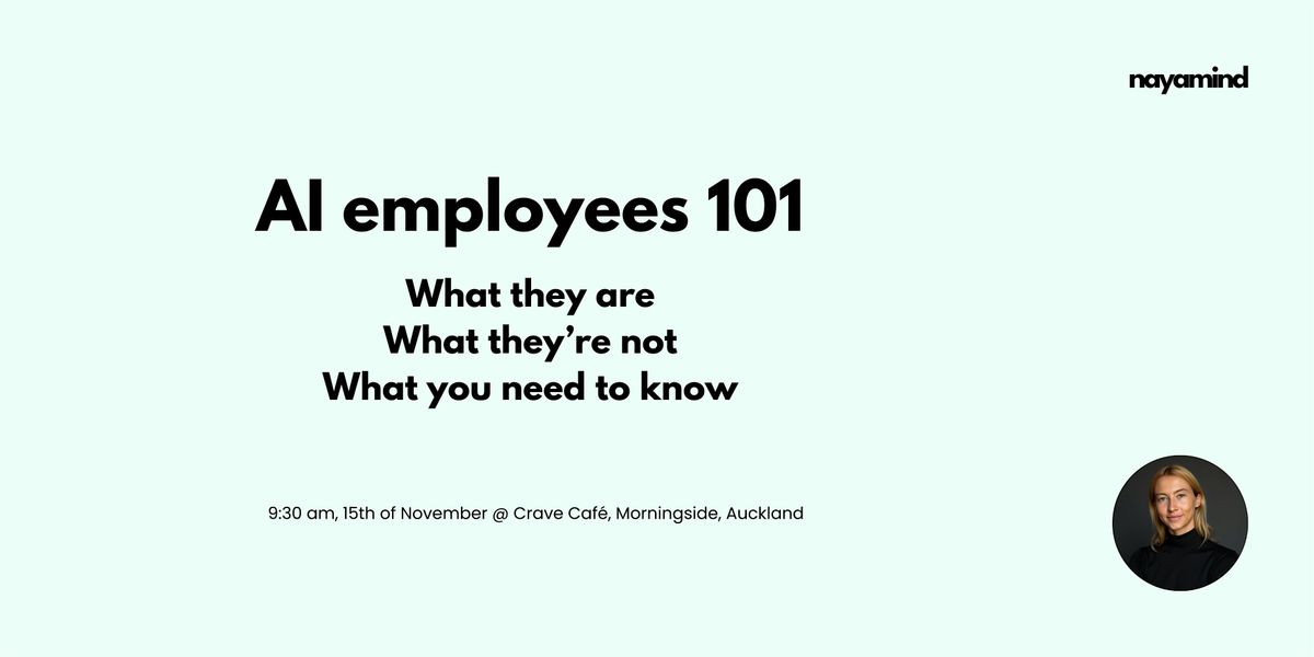AI employees 101 - What they are, what they're not, what you need to know!, 15 November | Event in Auckland