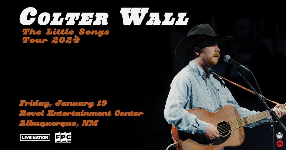 Colter Wall The Little Songs Tour 2025, Revel ABQ, South Valley