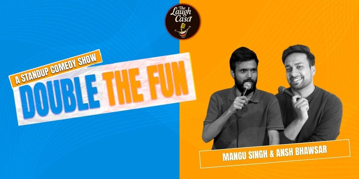 Double The fun Ft Mangu Singh & Ansh Bhawsar