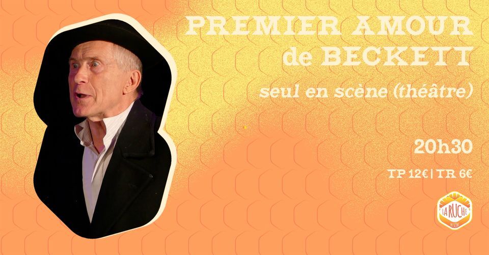 Premier Amour De Beckett La Ruche En Scene Saint Jean De Braye November 25 22 Allevents In