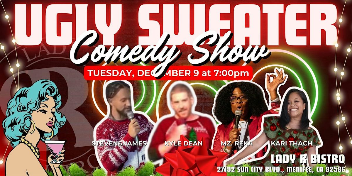 UGLY SWEATER COMEDY NIGHT AT LADY R BISTRO, 9 December | Event in Menifee | AllEvents