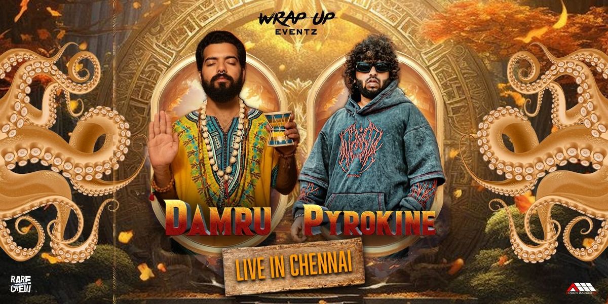 Damru & Pyrokine - Live in Chennai, 7 December | Event in Chennai | AllEvents