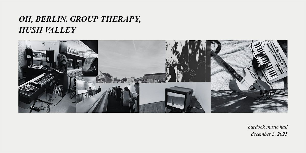 Oh, Berlin, Group Therapy, Hush Valley, 3 December | Event in Toronto | AllEvents