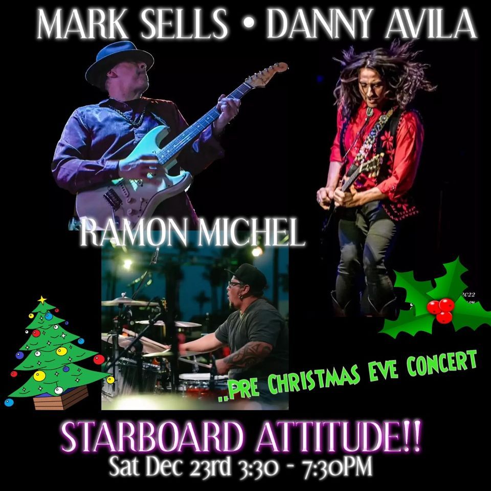 Pre XMAS EVE concert w/MARK SELLS•DANNY AVILA•RAMON MICHEL at Starboard