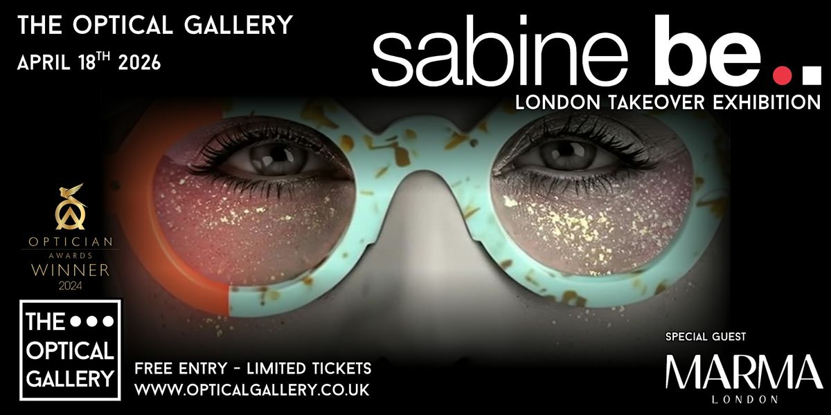 Sabine Be Eyewear London Takeover Exhibition, 18 April | Event in Twickenham | AllEvents