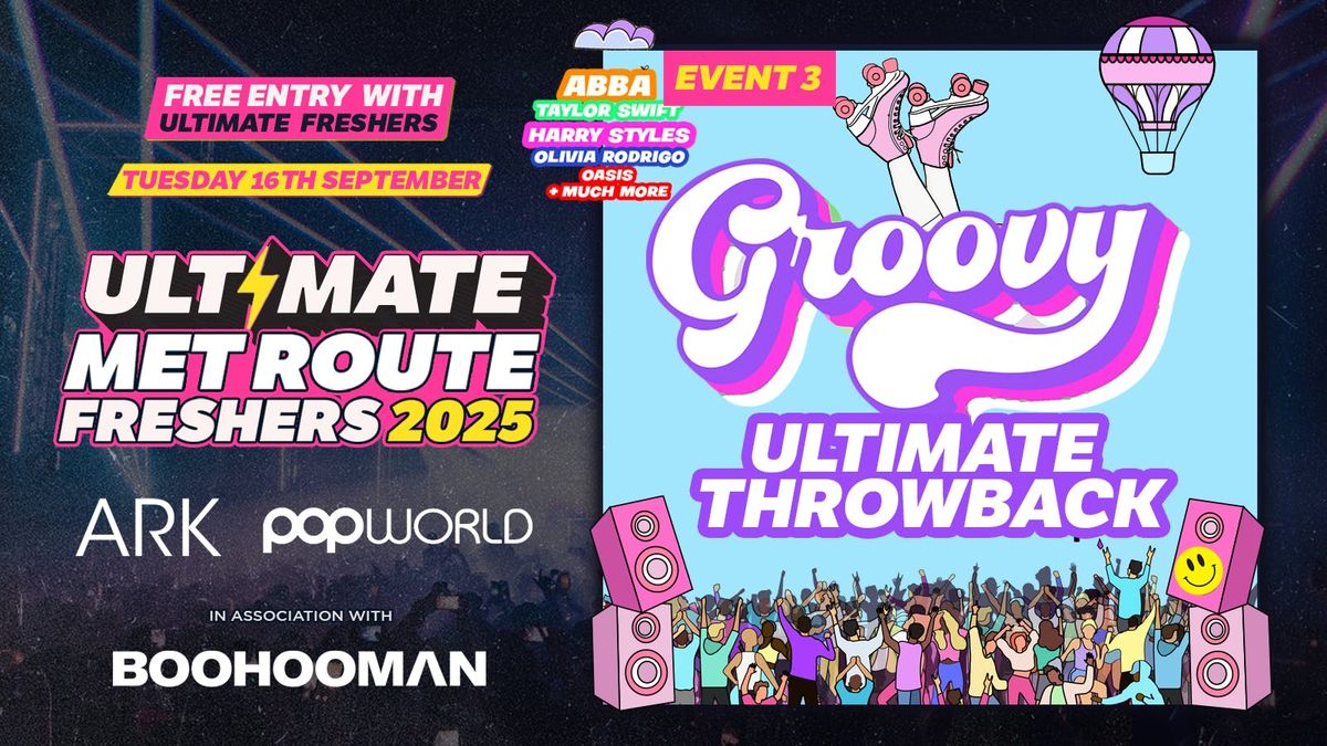 EVENT 3 GROOVY FRESHERS 2025 🪩 THE ULTIMATE THROWBACK EVENT ☮️ ️ MET