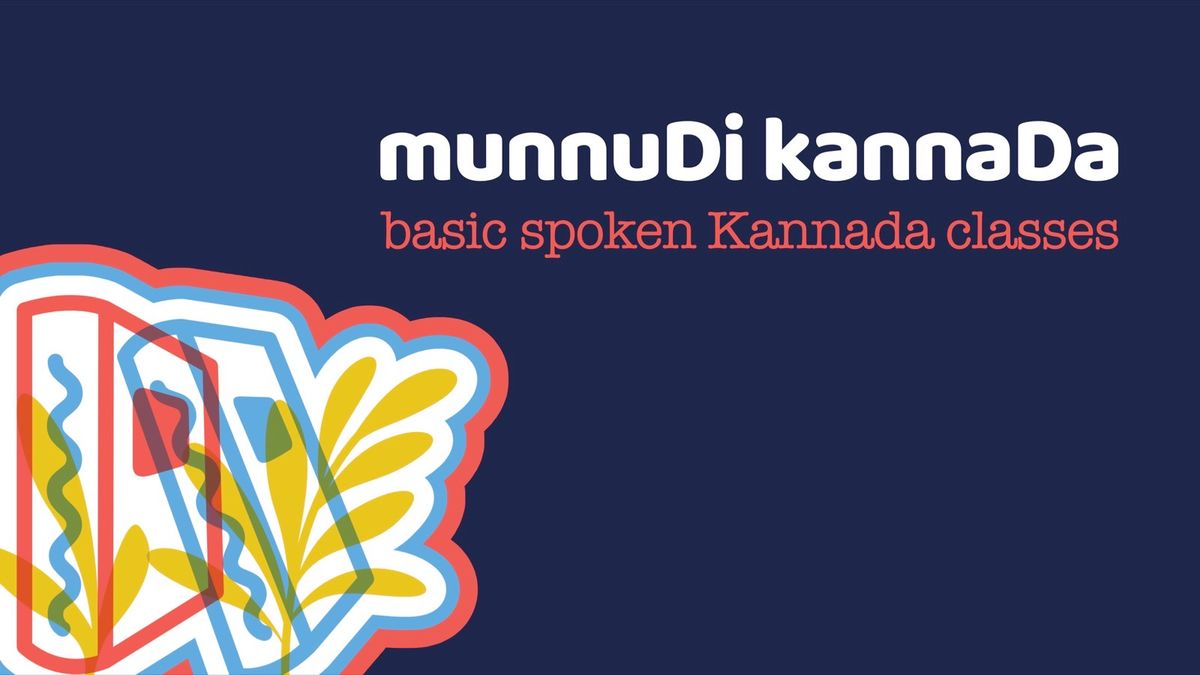 munnuDi kannaDa - Basic Spoken Kannada Classes with Pradeep Khaadri