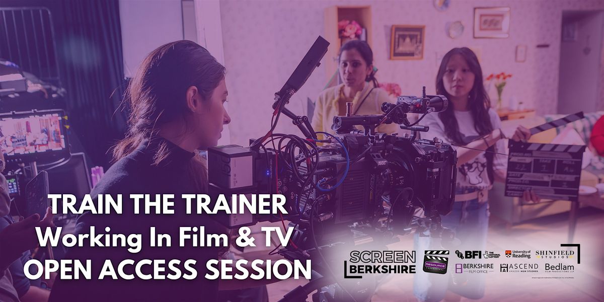 Train the Trainer - Working in Film & TV  Session, 26 February | Event in Slough | AllEvents