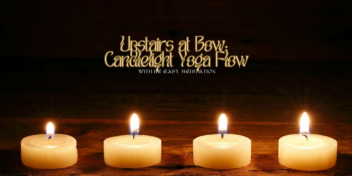 Upstairs at Bow: Candlelight Flow Yoga, 28 December | Event in Somerville | AllEvents
