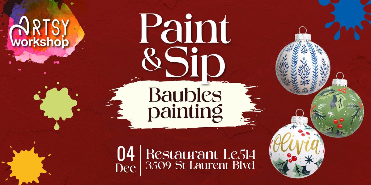 Artsy Workshop: Paint & Sip | Baubles Edition, 4 December | Event in Montréal | AllEvents