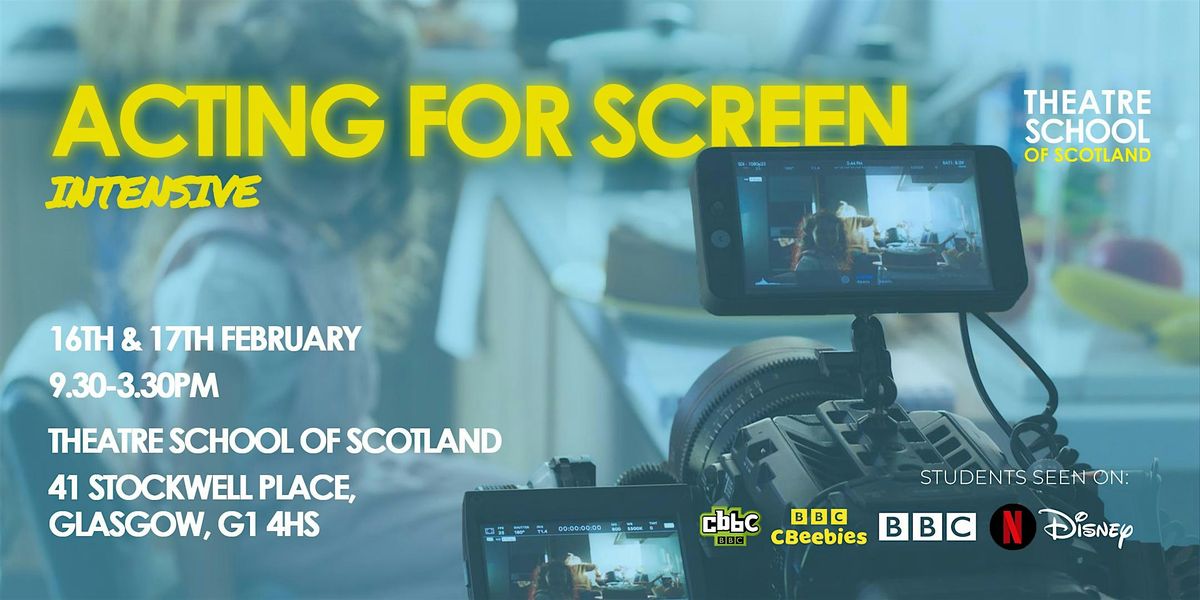 Acting for Screen Intensive, 16 February | Event in Glasgow | AllEvents