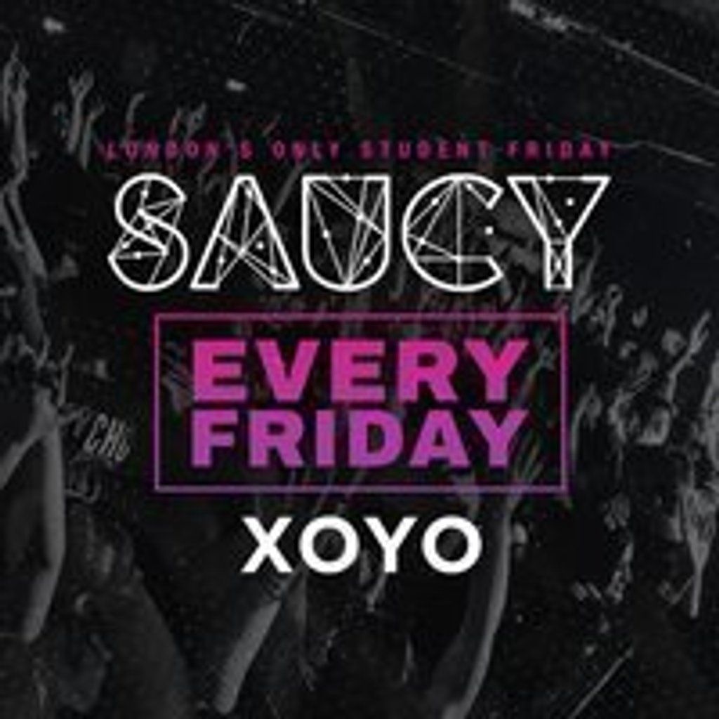 Saucy Fridays // London's BIGGEST Weekly Student Friday! | Event in London | AllEvents